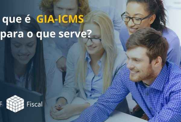 O que é GIA-ICMS e para o que serve?